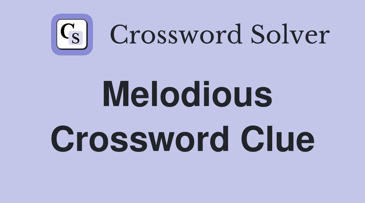 Melodious Crossword Answers: From 3 to 11 Letters Explained